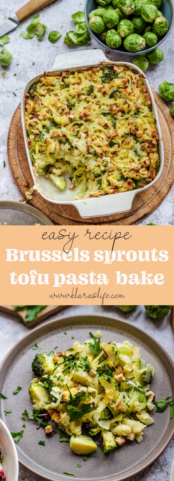Brussels sprouts pasta bake with tofu & broccoli - Klara`s Life